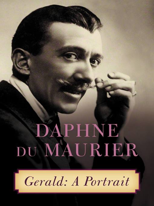 Title details for Gerald by Daphne du Maurier - Available